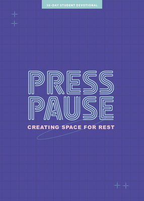 Press Pause: Creating Space for Rest (#08 in 2024 Lifeway Student Devotional Series)