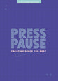 Press Pause: Creating Space for Rest (#08 in 2024 Lifeway Student Devotional Series)