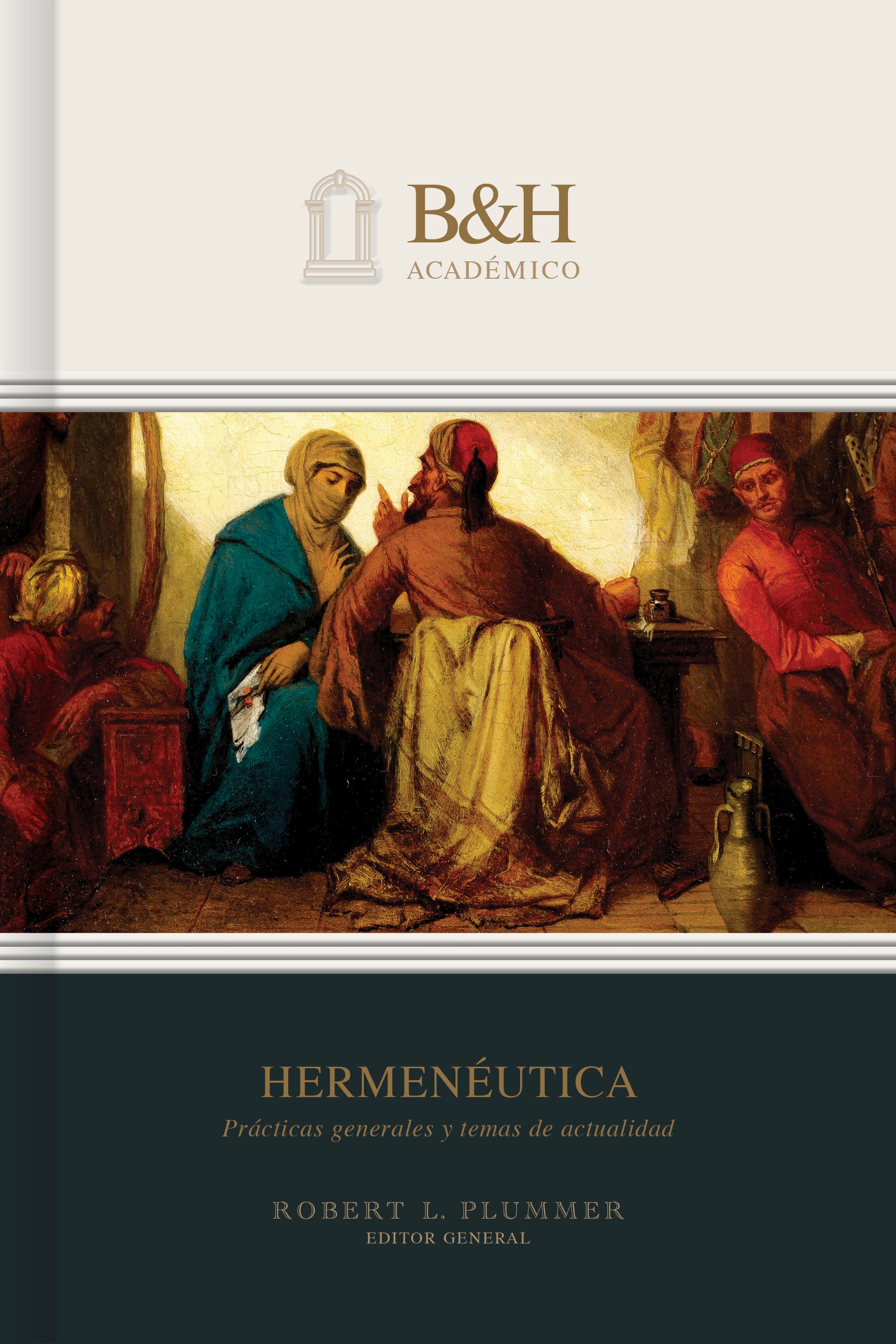 Hermeneutica: Practicas Generales Y Temas de Actualidad (Spanish Edition)