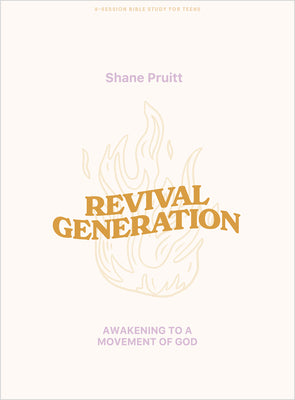 Revival Generation - Teen Bible Study Book: Awakening to a Movement of God (8 Sessions For Teens)
