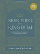 Seek First the Kingdom  (Bible Study Book with Video Access): God's Invitation to Life and Joy in the Book of Matthew