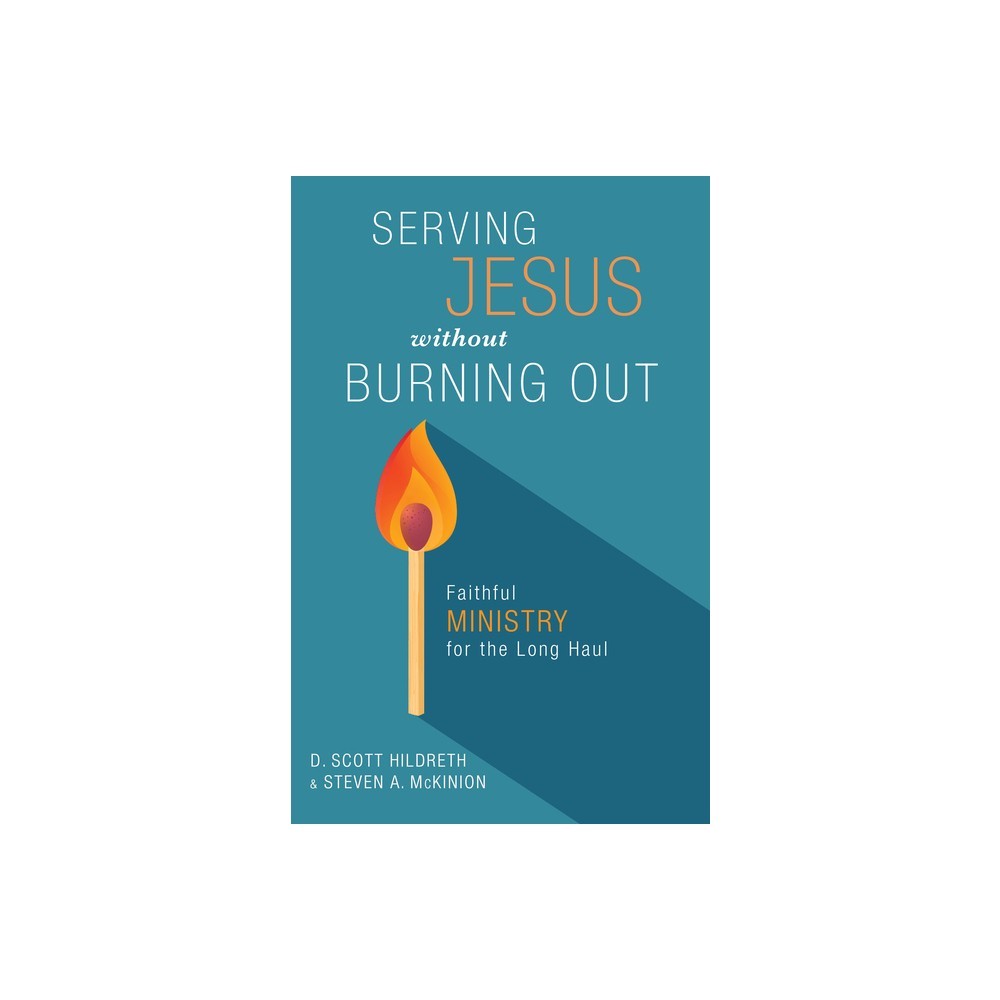 Serving Jesus without Burning Out: Faithful Ministry for the Long Haul