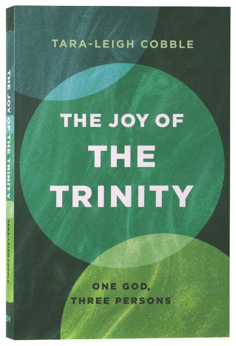 The Joy of the Trinity: One God, Three Persons