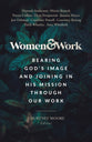 Women & Work: Bearing God's Image and Joining His Mission Through Our Work