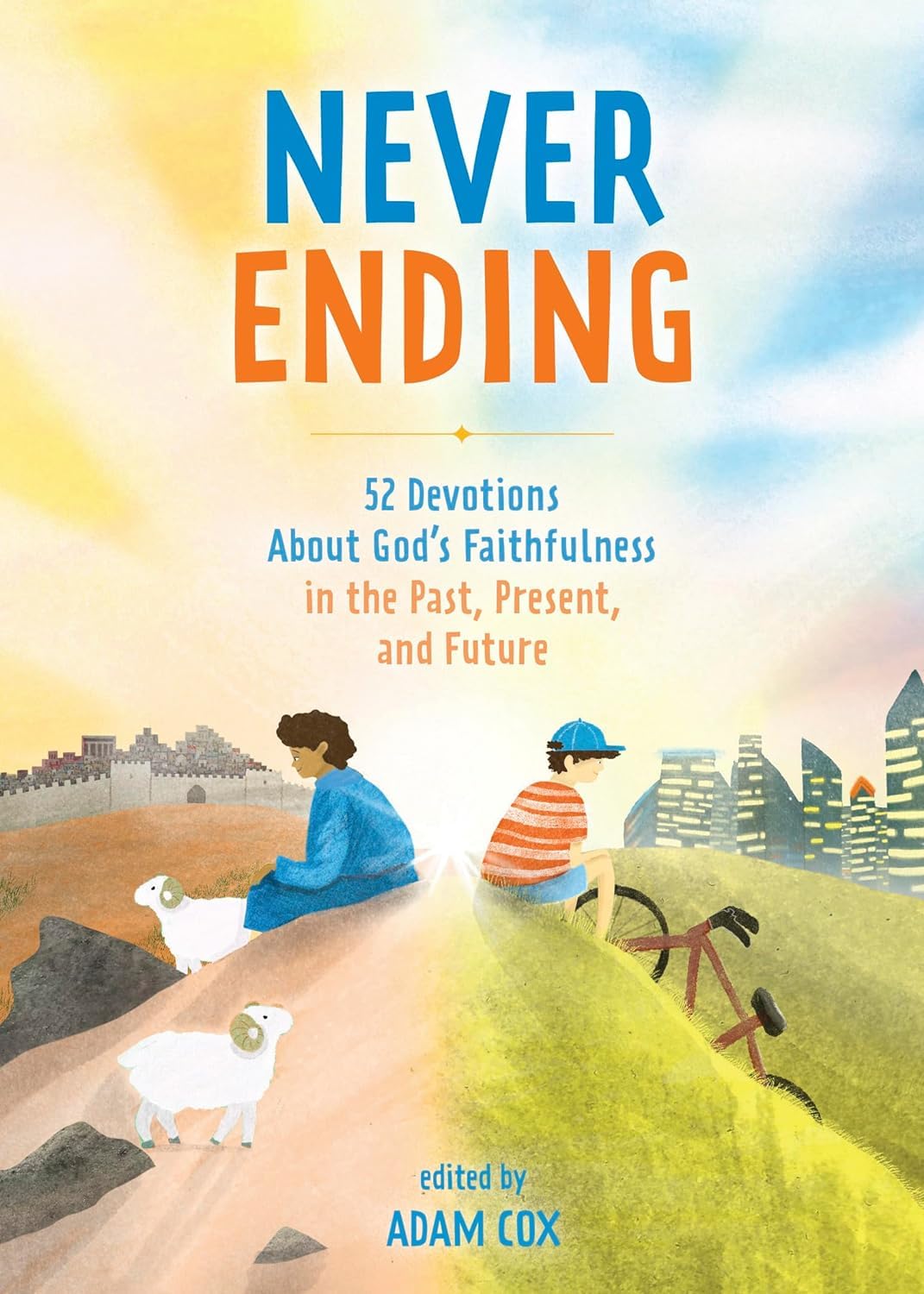 Never-Ending: 52 Devotions about God's Faithfulness in the Past, Present, and Future