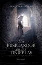 Un Resplandor En Las Tinieblas (Spanish)