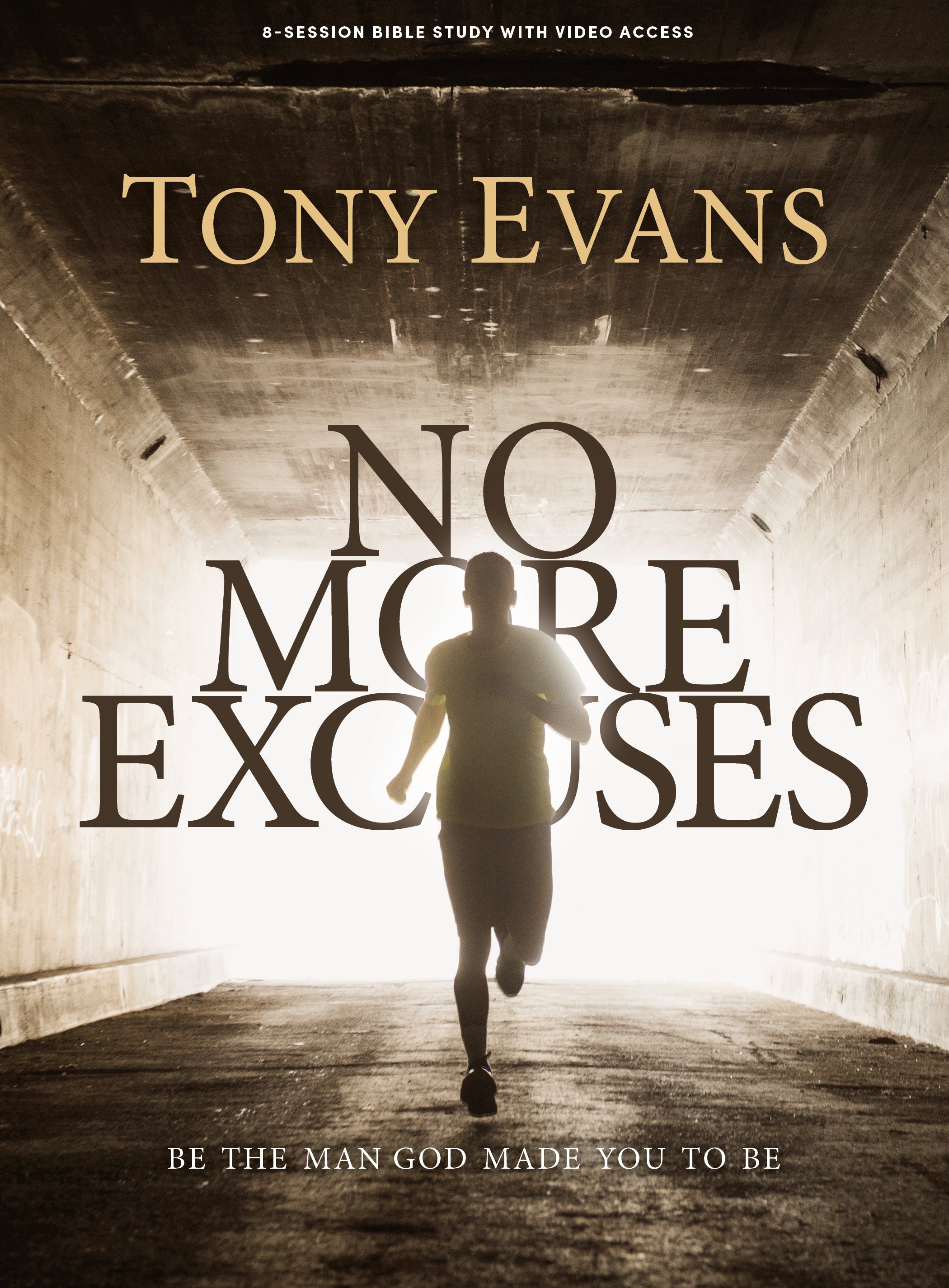 No More Excuses (Bible Study Book with Video Access): Be the Man God Made You To Be