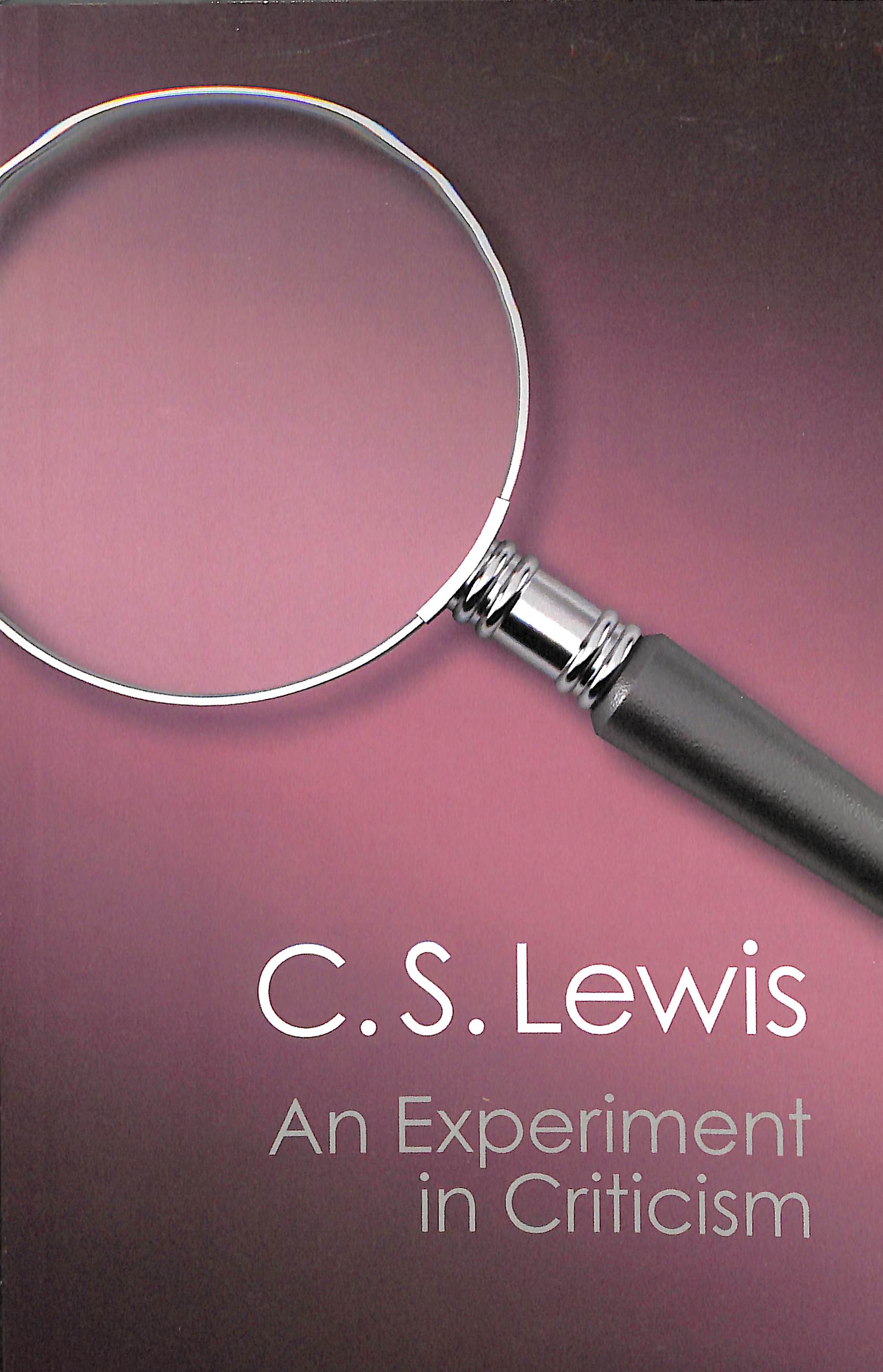 An Experiment in Criticism (Canto Classics Series)