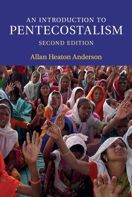 An Introduction to Pentecostalism (2nd Ed,)