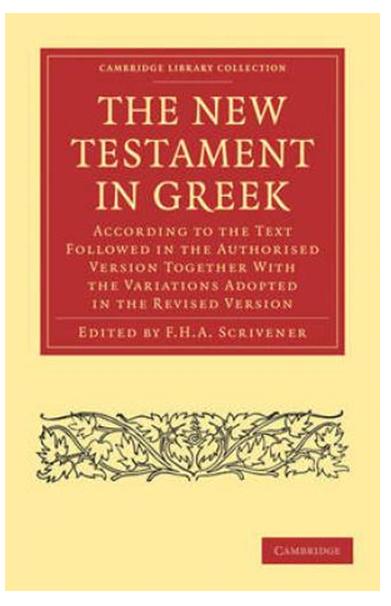 The New Testament in Greek: According to the Text in the Authorised Version Together With the Variations Adopted in the Revised Version