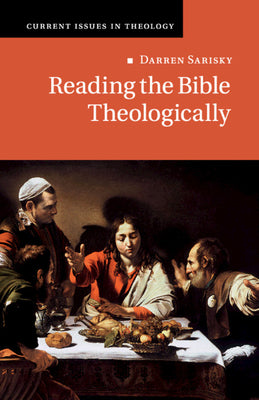 Reading the Bible Theologically (#13 in Current Issues In Theology Series)