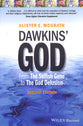 Dawkin's God: From the Selfish Gene to the God Delusion (2nd Edition)