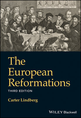 The European Reformations (3rd Edition)