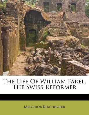 The Life of William Farel