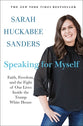 Speaking For Myself: Faith, Freedom, and the Fight of Our Lives Inside the Trump White House