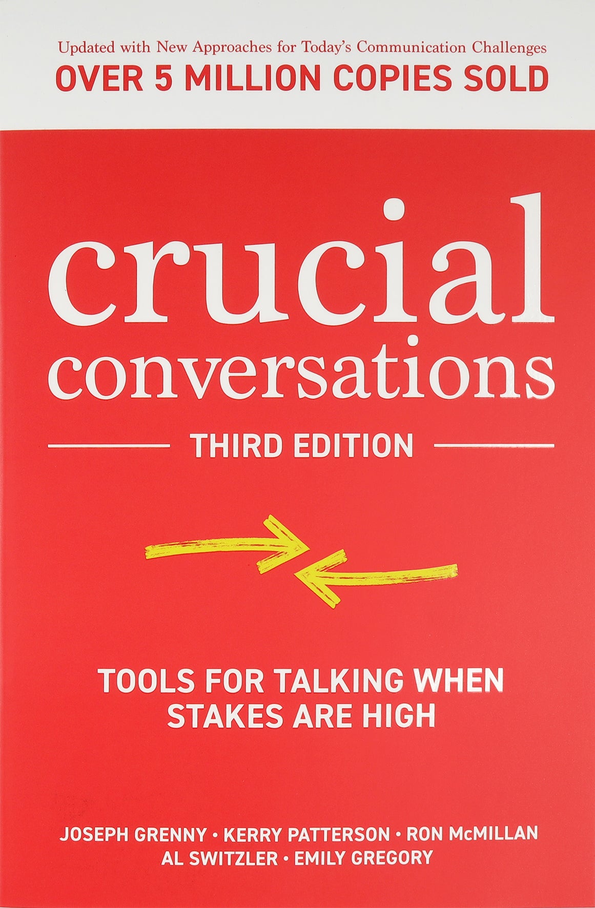 Crucial Conversations: Tools For Talking When Stakes Are High (Third Edition)