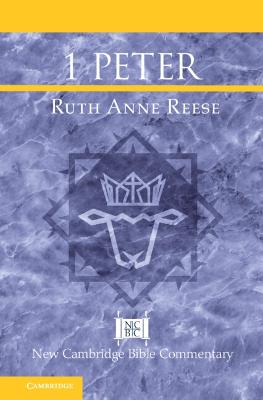 1 Peter (New Cambridge Bible Commentary Series)
