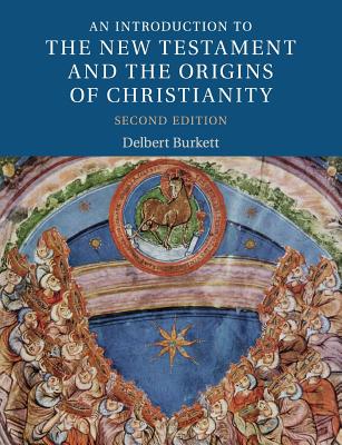 An Introduction to the New Testament and the Origins of Christianity (2nd Edition)