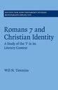 Romans 7 and Christian Identity: A Study of the 'I' in Its Literary Context (#170 in Society For New Testament Study Series)
