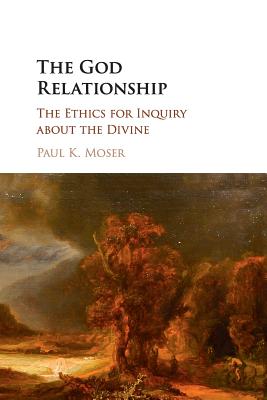 The God Relationship: The Ethics For Inquiry About the Divine