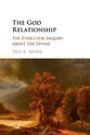 The God Relationship: The Ethics For Inquiry About the Divine