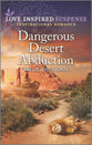 Dangerous Desert Abduction (Love Inspired Suspense Series)