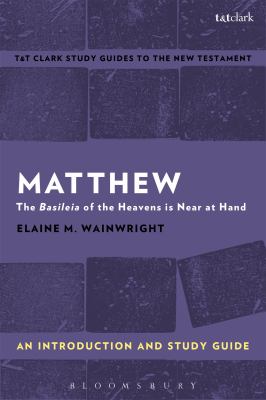 Matthew: The Basileia of the Heavens is Near At Hand (T&t Clark Study Guides Series)