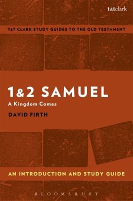 1 & 2 Samuel: A Kingdom Comes (T&t Clark Study Guides Series)