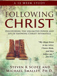 Following Christ: Discovering the Unlimited Power and Joy of Knowing Christ Intimately (12 Week Study)