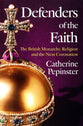 Defenders of the Faith: A British History of Religion and Monarchy, and the Role Faith Will Play in King Charles Iii's Coronation