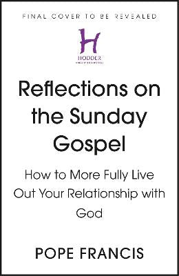 Reflections on the Sunday Gospel: How to More Fully Live Out Your Relationship With God