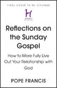 Reflections on the Sunday Gospel: How to More Fully Live Out Your Relationship With God