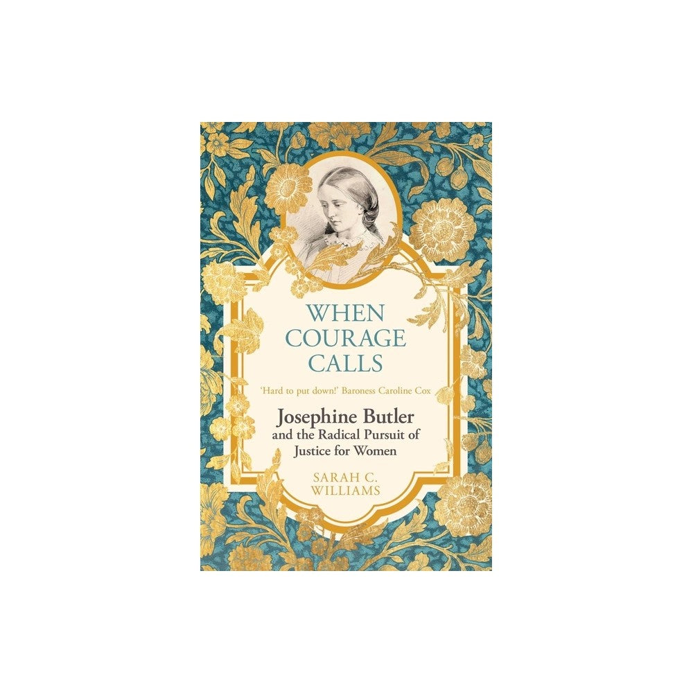 When Courage Calls: Josephine Butler and the Radical Pursuit of Justice for Women