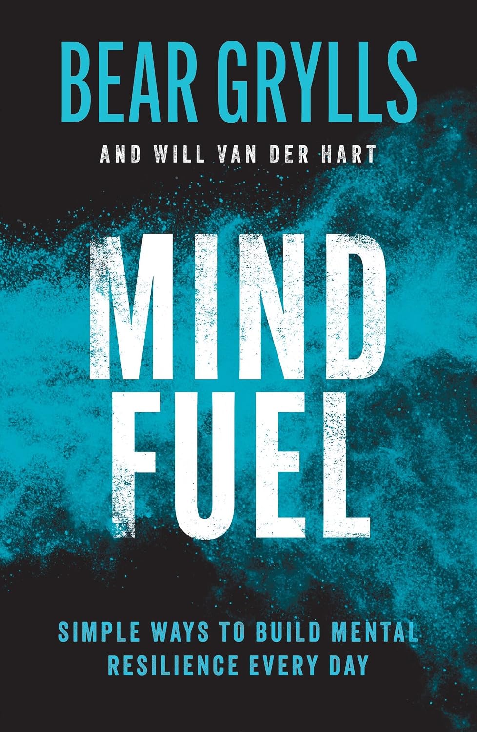 Mind Fuel: Simple Ways to Build Mental Resilience Every Day