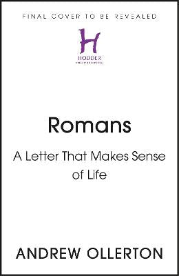 Romans: A Letter That Makes Sense of Life