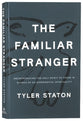 The Familiar Stranger: (Re)Introducing the Holy Spirit to Those in Search of an Experiential Spirituality
