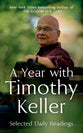 A Year With Timothy Keller: Daily Devotions From Keller's Best-Loved Books