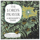 The Lord's Prayer: A Beginner's Guide
