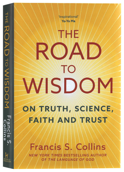 The Road to Wisdom: On Truth, Science, Faith and Trust