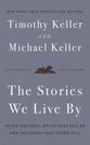 The Stories We Live By: How Jesus Critiques and Completes What Our Culture Tells Us