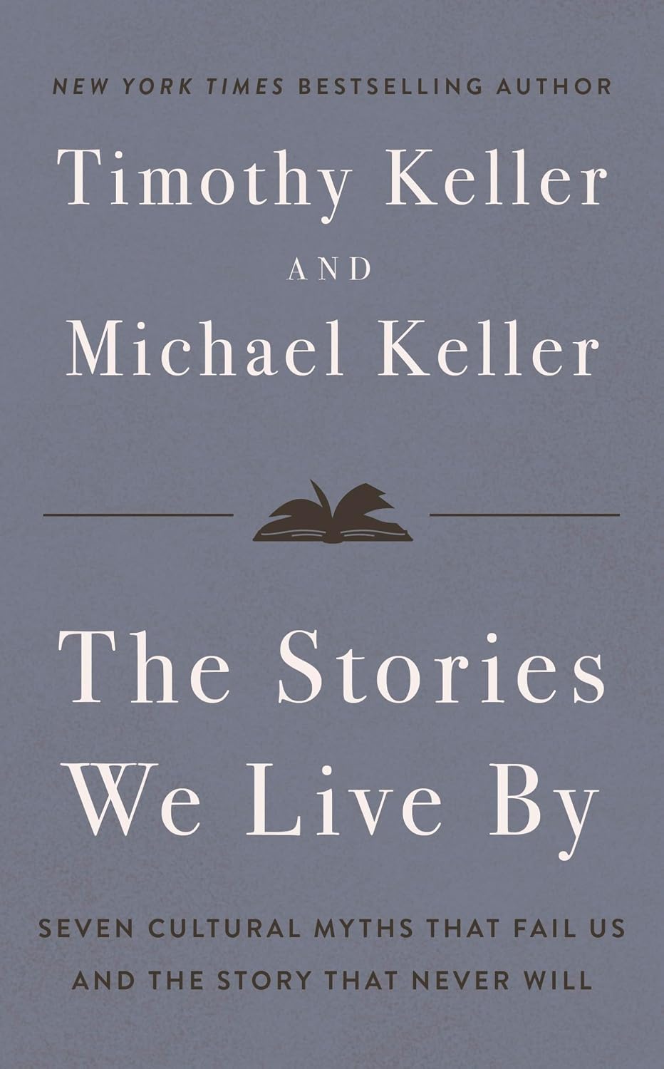 The Stories We Live By: How Jesus Critiques and Completes What Our Culture Tells Us