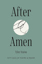 After Amen: 50 Days of Poetry and Prayer