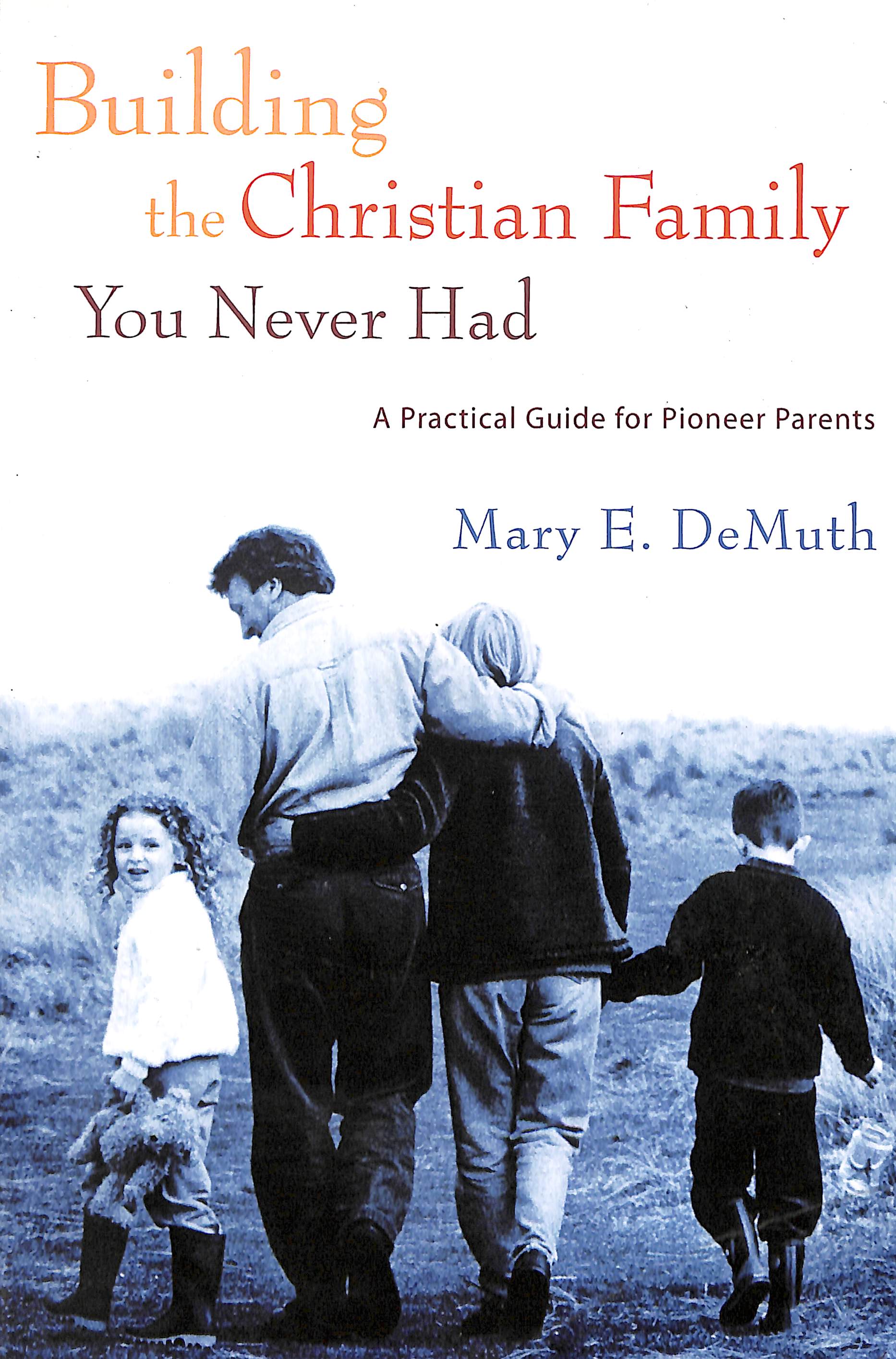Building the Christian Family You Never Had