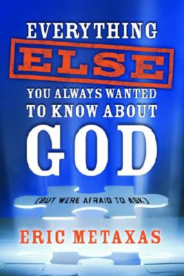 Everything Else You Always Wanted to Know About God