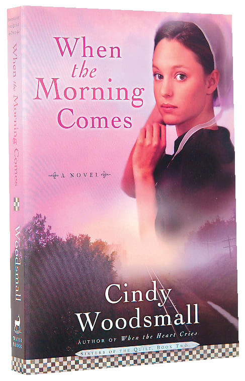 When the Morning Comes (#02 in Sisters Of The Quilt Series)