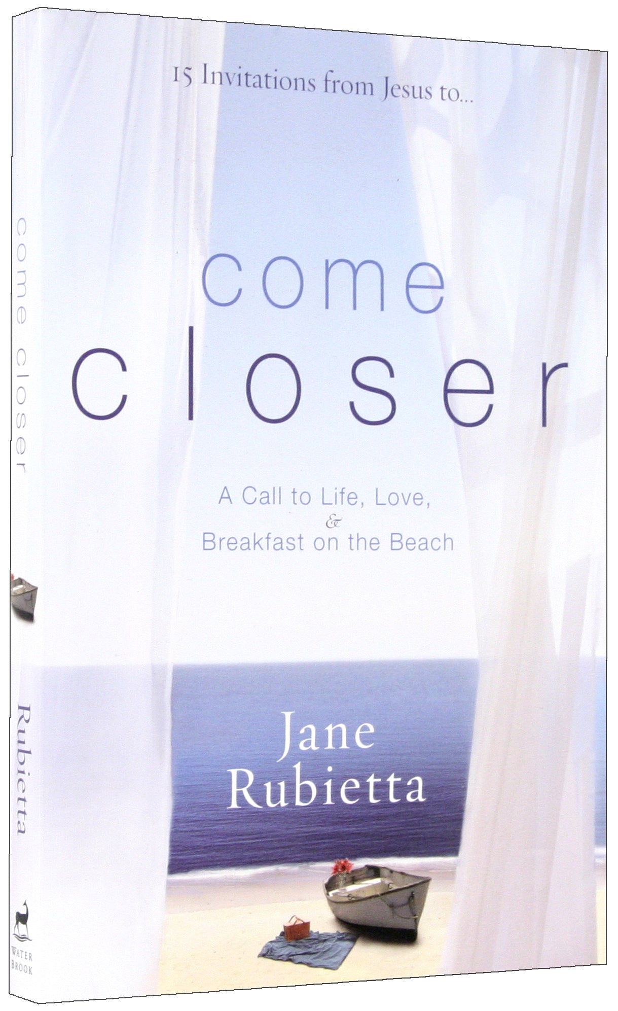 15 Invitations From Jesus To...Come Closer