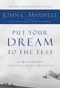 Put Your Dream to the Test: 10 Questions to Help You See It and Seize It