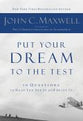 Put Your Dream to the Test: 10 Questions to Help You See It and Seize It