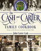 The Cash and Carter Family Cookbook: Recipes and Recollections From Johnny and June's Table