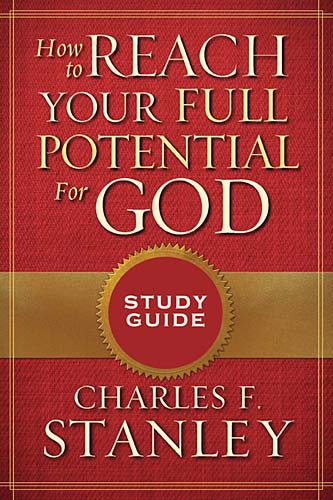 How to Reach Your Full Potential For God (Study Guide)